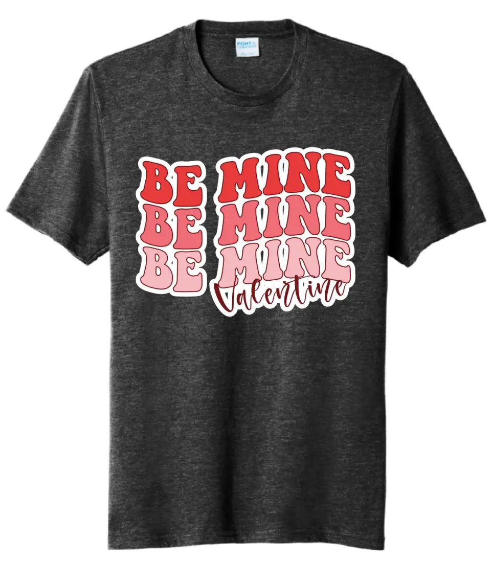 Be Mine Valentine Tri-Blend Tee