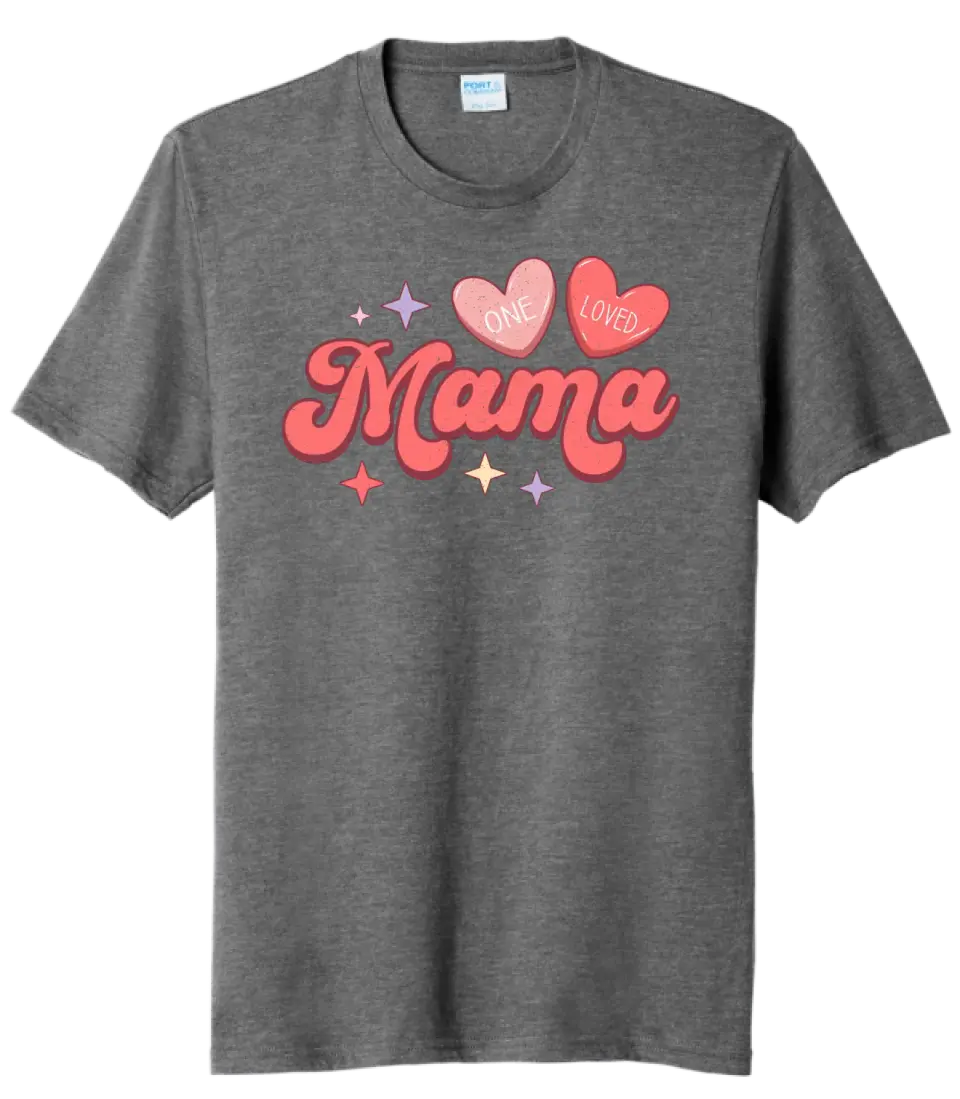 One Loved Mama Tri-Blend Tee