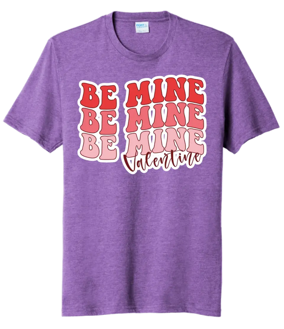 Be Mine Valentine Tri-Blend Tee