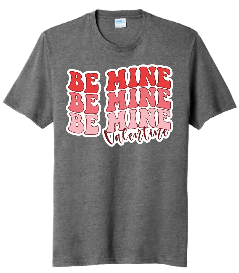 Be Mine Valentine Tri-Blend Tee