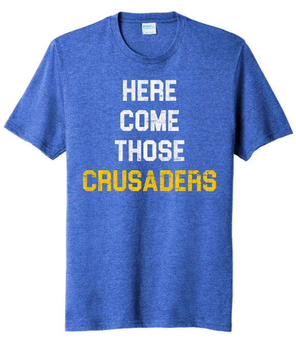 Here Come Those Crusaders Tri-Blend Tee